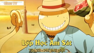 Lớp Học Ám Sát Tập 22 - Phí thời gian