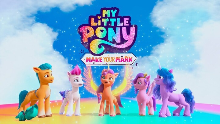My Little Pony Make Your Mark (2022) คิ้วตี้มาร์คเพื่อโลก