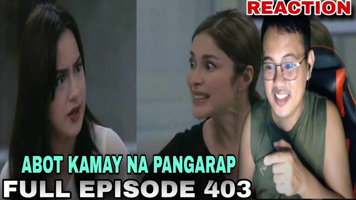 REACTION VIDEO | ABOT KAMAY NA PANGARAP FULL EPISODE 403 (DECEMBER 22, 2023)