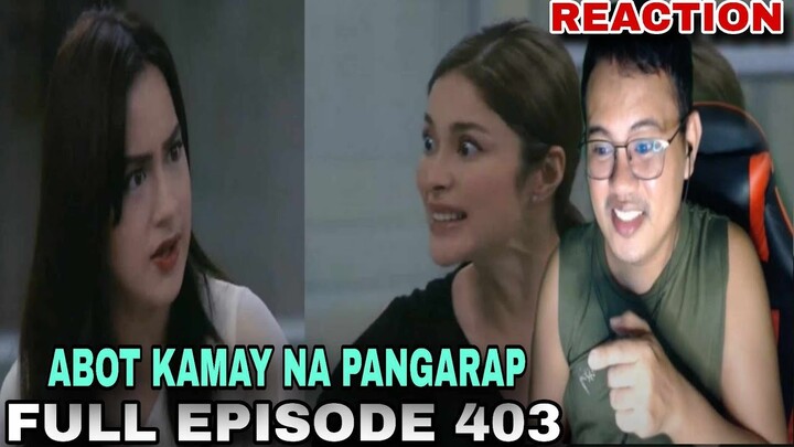 REACTION VIDEO | ABOT KAMAY NA PANGARAP FULL EPISODE 403 (DECEMBER 22, 2023)