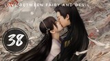 Love between Fairy and Devil Episode 38 | Last Episode| English Sub