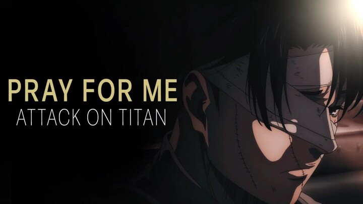 Pray For Me || Attack on Titan🔥🔥