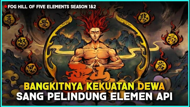 INI DIA DONGHUA PALING EPIC !! SELURUH ALUR CERITA FOG HILL OF FIVE ELEMENTS SEA