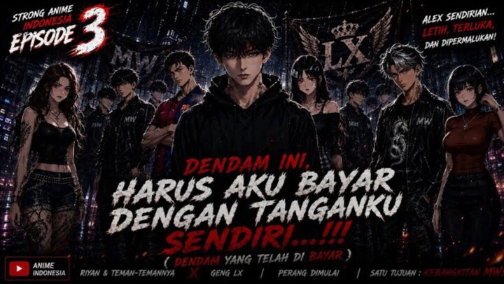 EPISODE 3 ANIME STRONG INDONESIA : DENDAM YANG TELAH DI BAYAR @STRONG-ANIM