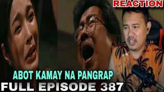 REACTION VIDEO | ABOT KAMAY NA PANGARAP FULL EPISODE 387 | DECEMBER 4, 2023 |