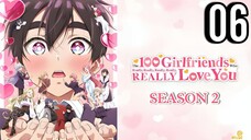 The 100 Girlfriends Who Really (5x) Love You Season 2 Episode 6 (Sub Indo)