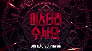 Đội Đặc Vụ Phá Án EP 2 [Sub Việt]