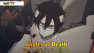 Angles of Death Tập 8 - Cháu ở một mình sao