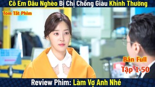 Review Phim: Giặc Bên Ngô Không Bằng Bà Cô Bên Chồng | Làm Vợ Anh Nhé | Marry Me Now | Bản Full 1-50