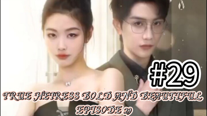 True Heiress Bold and Beautiful Episode 29
