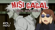 [FanDub Indo] HAH?? Misinya Gagal?? - Jujutsu Kaisen Season 2