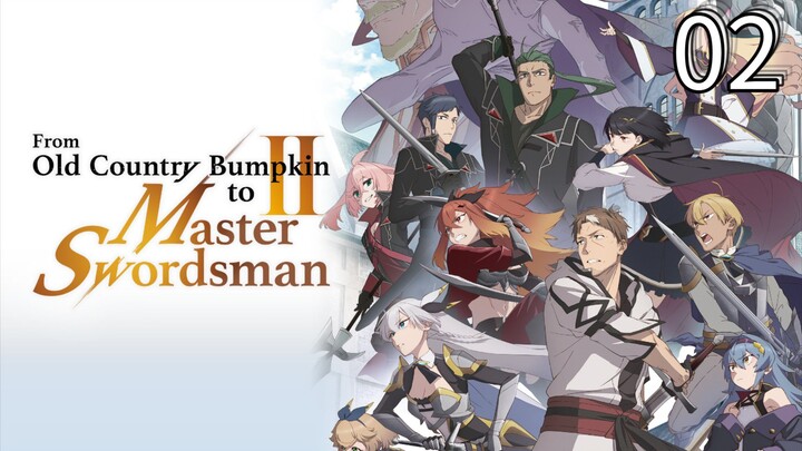 EP-02||From Old Country Bumpkin to Master Swordsman SEASON 2||ENG SUB