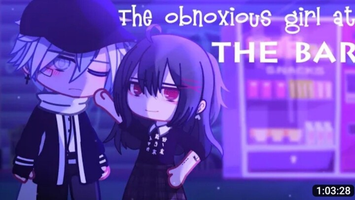 • The obnoxious girl at the Bar • // GCMM // Gacha Club