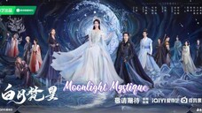 Moonlight Mystique / 白月梵星 2025 - Ep 12 (Sub IDN)