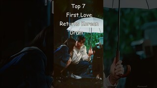 Top 7 First Love Returns Korean Dramas #dramalist #kdrama #koreandrama #odyssey