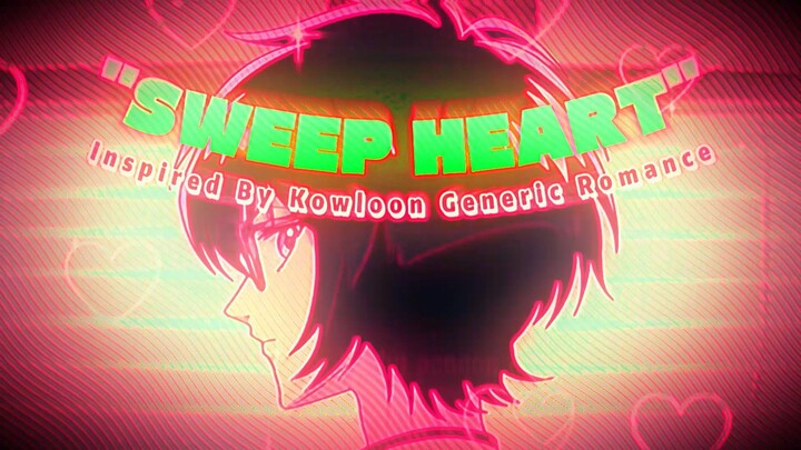 "SWEEP HEART" Full Version 💚 Reiko Kujirai Rap 💗 Original Song By AUSHAV [Kowloon Generic Romance]