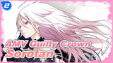 [AMV Guilty Crown / Sorotan] Tak Pernah Menyesal Menonton Guilty Crown_2