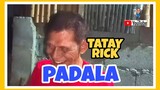TATAY RICK:PADALA