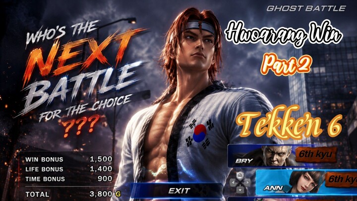 Hwoarang Win, Jadi Siapakah Lawan berikutnya di Ghost Battle?? Part 2 {Tekken 6}