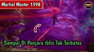 Martial Master 1398 ‼️Sampai Di Penjara Tak Terbatas