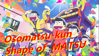 [Osomatsu-kun/Hand Drawn MAD] Shape of MATSU