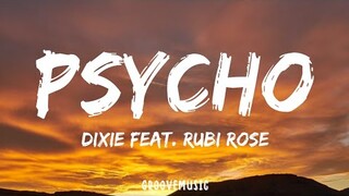 Dixie - Psycho (Lyrics) Feat. Rubi Rose