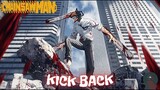 Chainsaw Man - KICK BACK | Opening Remix |