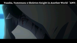 Yuusha, Yamemasu x Skeleton Knight in Another World「AMV」Hay nhất