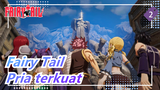 Fairy Tail|Datang dan nikati pertarungan kekuatan terkuat di Fairy Tail_2