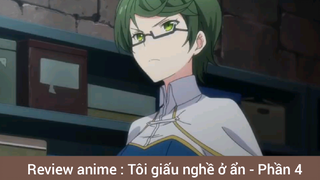 Review anime : Tôi giấu nghề ở ẩn - Phần 4