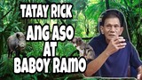 TATAY RICK: ASO AT BABOY RAMO