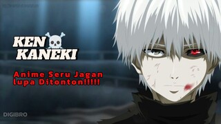 KEN KANEKI!!! jangan lupa nonton anime seru ini!!