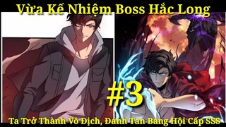 Tập 3: Vừa Kế Nhiệm Boss Hắc Long, Ta Trở Thành Vô Địch, Đánh Tan Bang Hội Cấp SSS