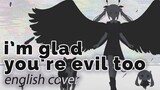 I'm glad you're evil too ♥ English Cover【rachie】きみも悪い人でよかった