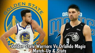 Golden State Warriors Vs Orlando Magic ! Match-up & Stats