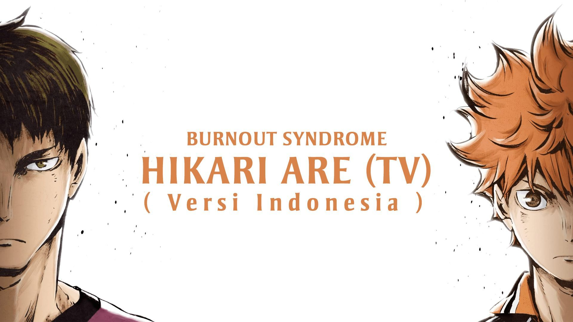 Haikyuu Season 3 Opening - Hikari Are [Burnout Syndromes] + Lyric Indonesia  