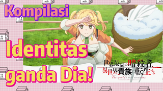 Kompilasi | Identitas ganda Dia!