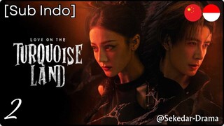 [Sub Indo] Love on the Turquoise Land – Eps. 02 (2025)