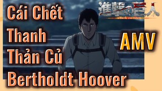 [Đại Chiến Titan] AMV | Cái Chết Thanh Thản Của Bertholdt Hoover