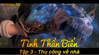 Tinh Thần Biến Tập 3 - Thu công về nhà