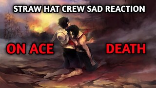 STRAW HAT PIRATE CREW SAD REACTION ON ACE DEATH 🥺