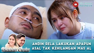 ANDIN RELA LAKUKAN APAPUN ASAL TAK KEHILANGAN MAS AL - IKATAN CINTA EPS 260