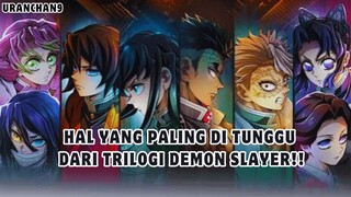 Hal Seru Yang Dinanti Para Fans Demon Slayer Di Anime Movie Trilogi Demon Slayer!!!