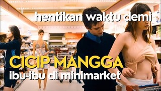 BISA HENTIKAN WAKTU DEMI PEGANG2 DI SUPERMARKET - ALUR FILM COCOK TANAM