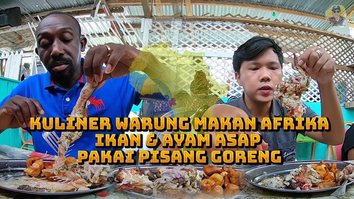KULINER WARUNG MAKAN AFRIKA 🇬🇦 IKAN & AYAM ASAP PAKAI PISANG GORENG GANTINYA NASI ‼