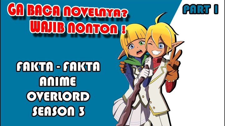 Pembahasan dan Informasi Tambahan Anime Overlord Season 3 ( PART 1 )