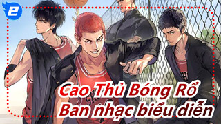 [Cao Thủ Bóng Rổ] [Band]ED-Đến tận cùng thế giới| Ban nhạc biểu diễn[Closer]_2