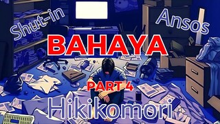 BAHAYA HIKIKOMORI PART 4