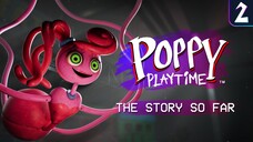 Poppy Playtime: The Story So Far - Chapter 2