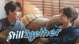 STILL 2GETHER THE SERIES|EPISODE 5 [ TAG DUB ]                                   🇹🇭 THAI BL SERIES